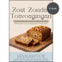 Zoet Zonder Toevoegingen E-book Cover - Gezonde bakrecepten thumbnail